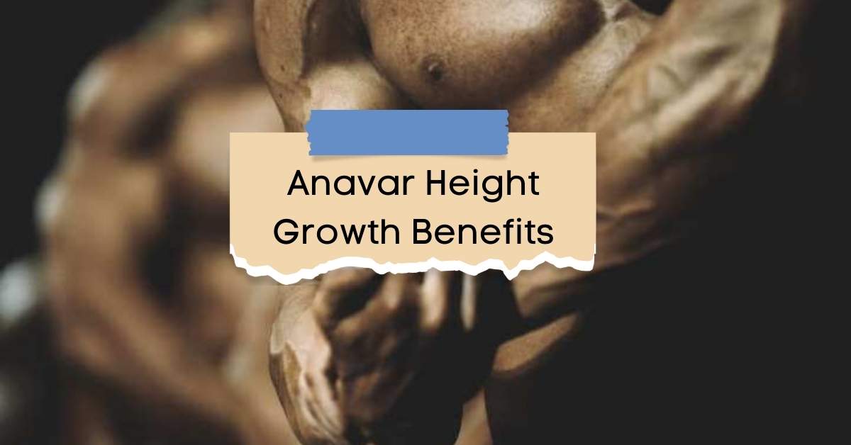 Anavar Height Growth