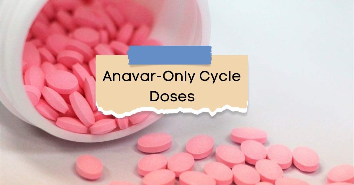 Anavar-Only Cycle Doses