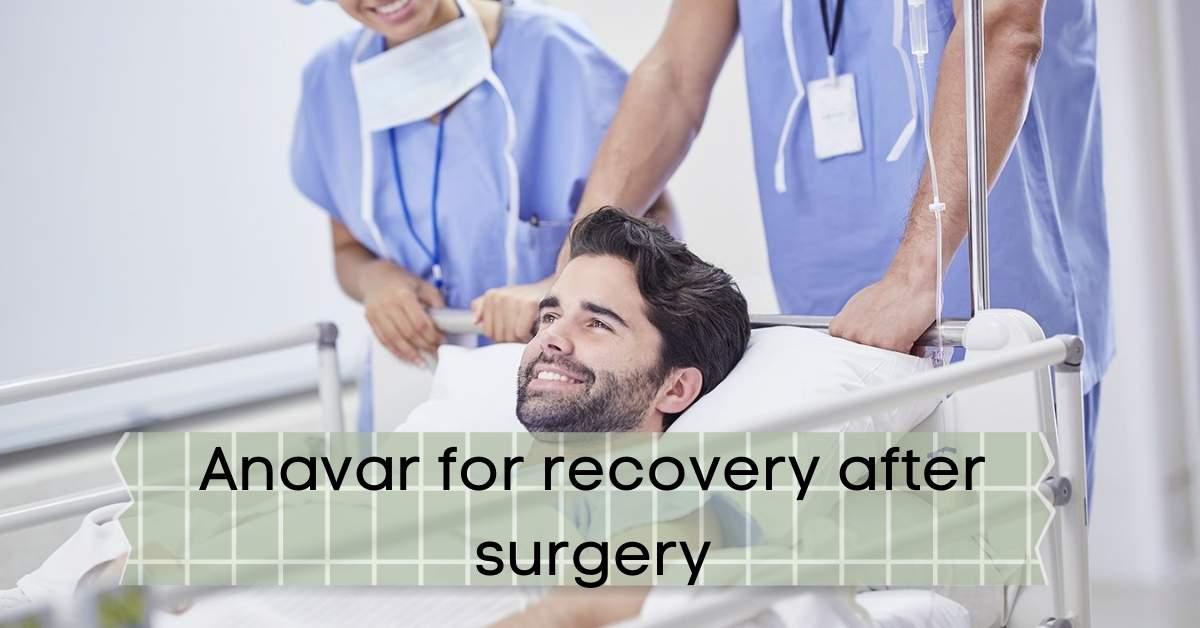 Anavar for recovery after surgery