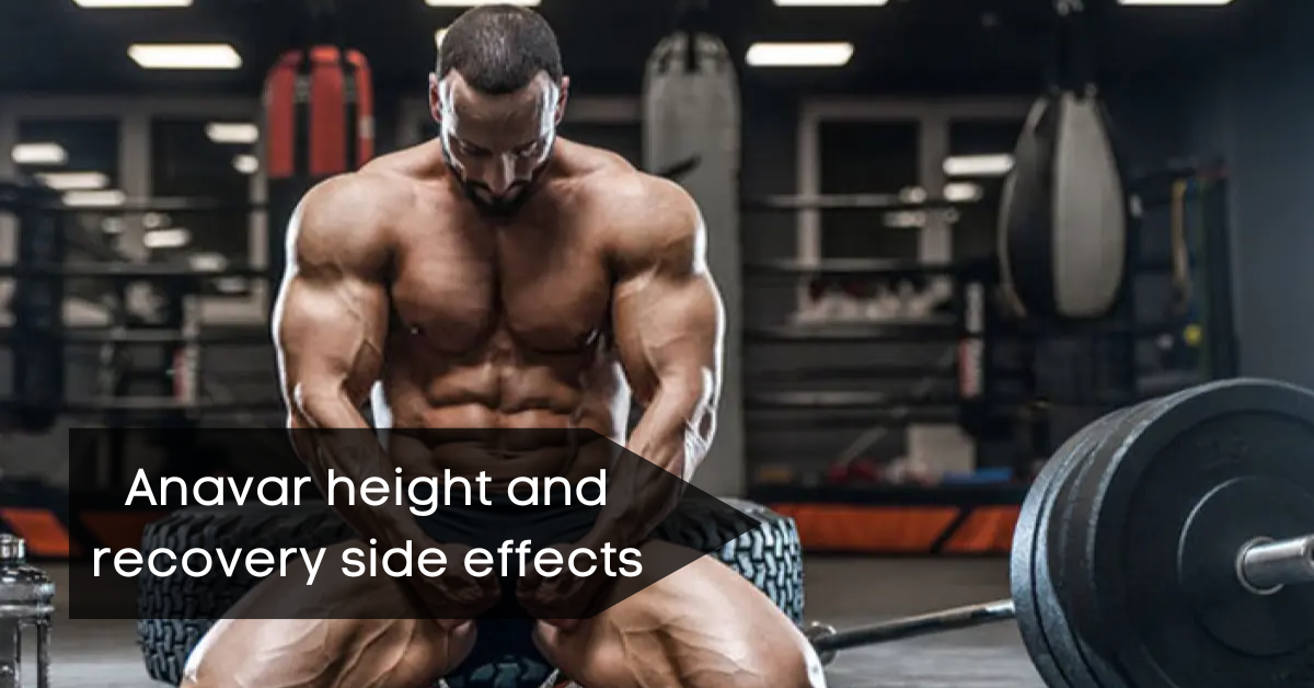 Anavar height and recovery side effects