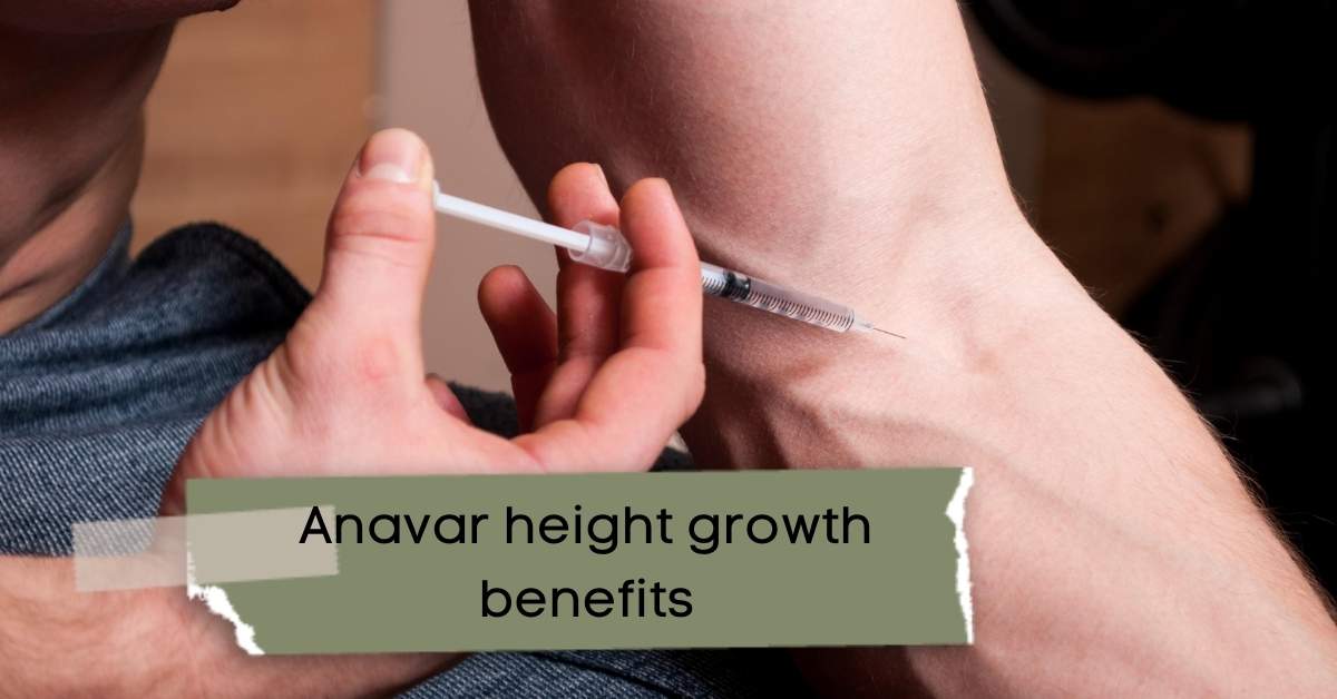 Anavar height growth benefits