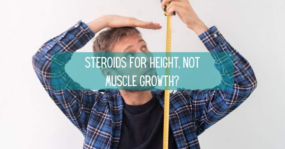 Steroids for Height, Not Muscle Growth?
