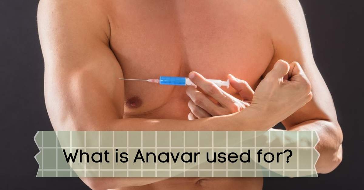 What is Anavar used for?